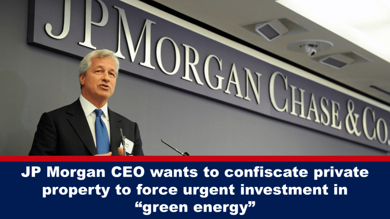 JP Morgan's CEO wants to confiscate private property to force urgent investment in the