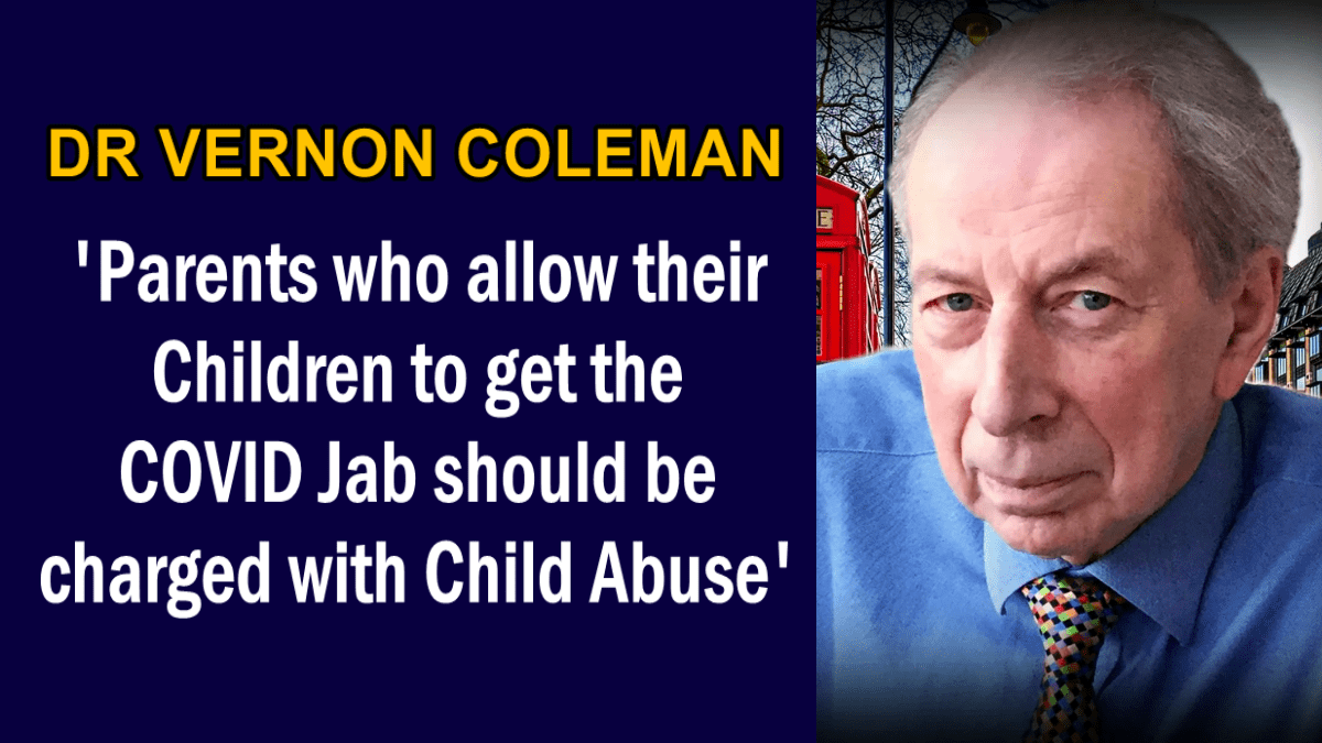 Dr. Vernon Coleman: Los padres que permiten que sus hijos reciban la vacuna COVID deben ser acusados ​​​​de abuso infantil