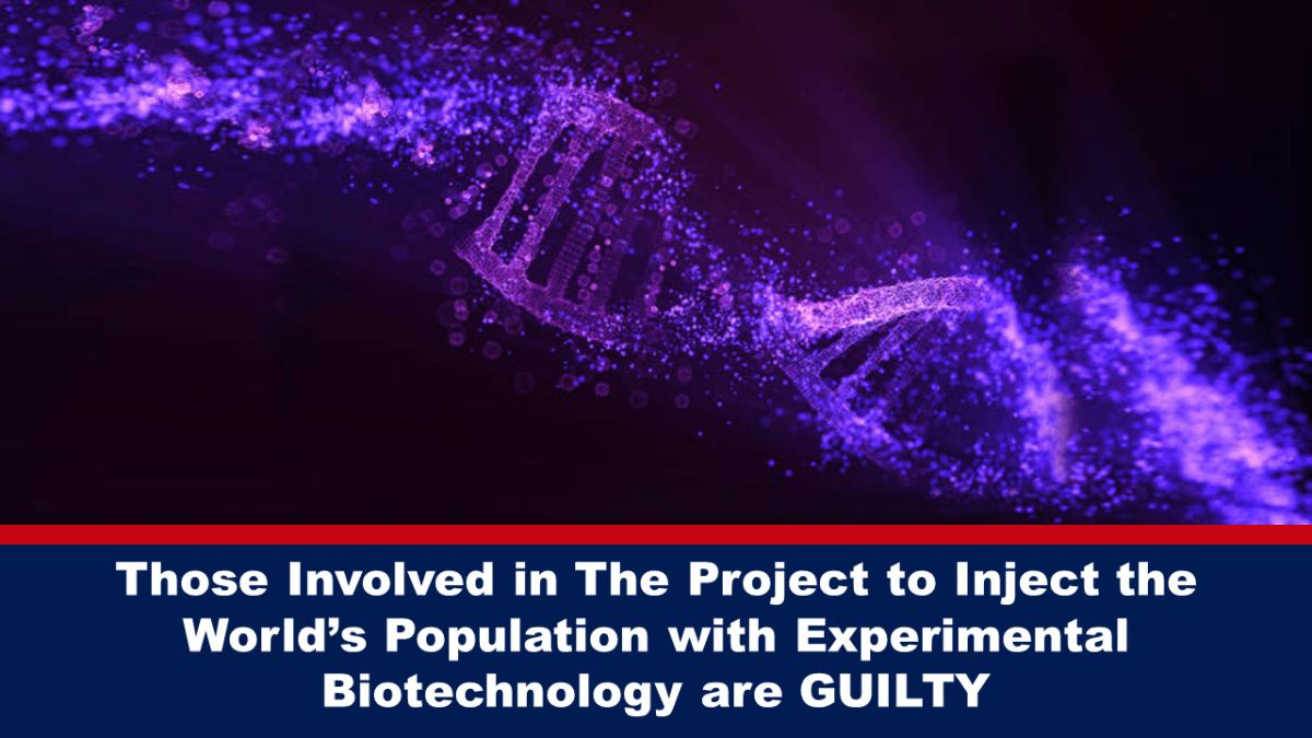 Los involucrados en el proyecto para inyectar al mundo biotecnologa experimental son CULPABLES de crmenes de lesa humanidad