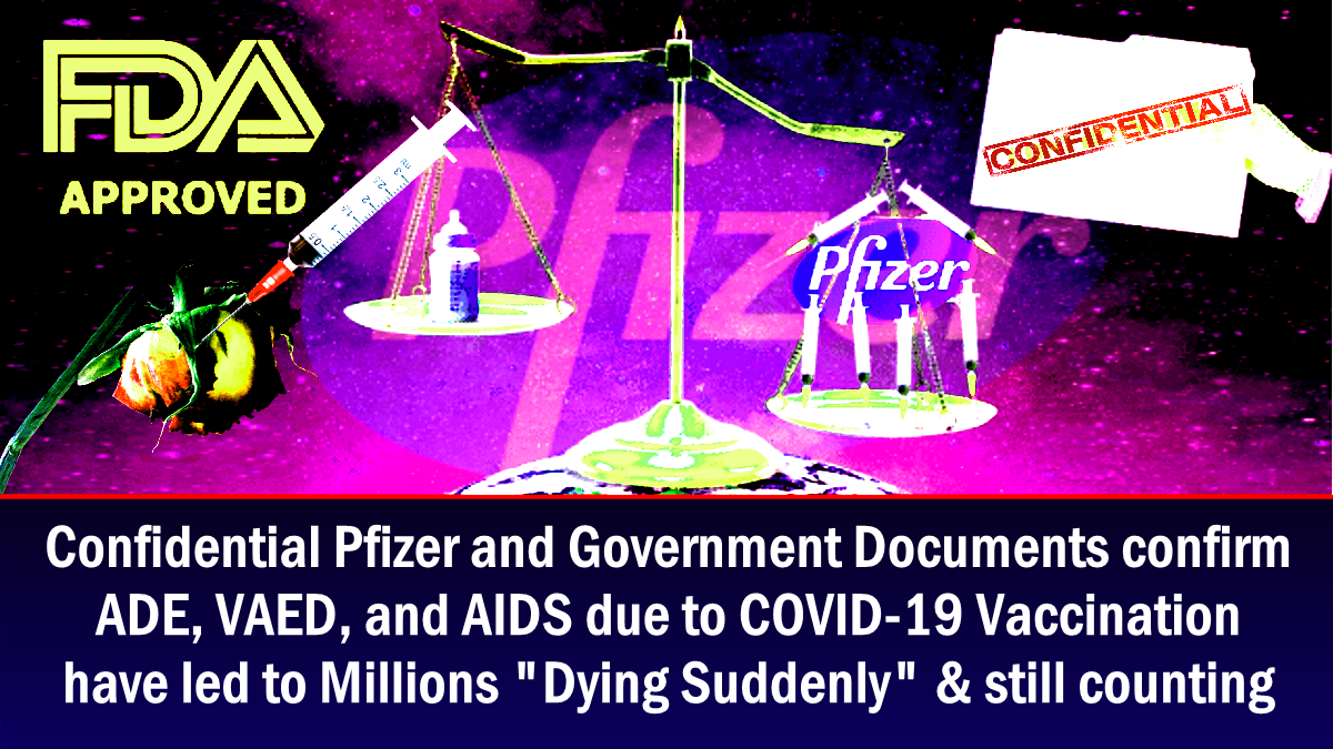 ไฟเซอร์ที่เป็นความลับและเอกสารของรัฐบาลยืนยันว่า ADEs, VAEDs และ AIDS หลายล้านตัวเกิดจากวัคซีน COVID-19