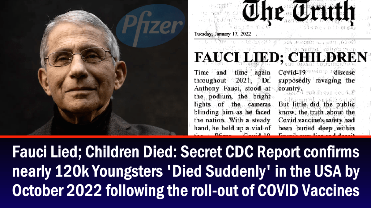 เฟาซีโกหก;  เด็กเสียชีวิต: รายงานลับของ CDC ยืนยันว่าคนหนุ่มสาวเกือบ 120,000 คนเสียชีวิตกะทันหันในสหรัฐอเมริกาภายในเดือนตุลาคม 2565 หลังจากเริ่มใช้วัคซีนโควิด