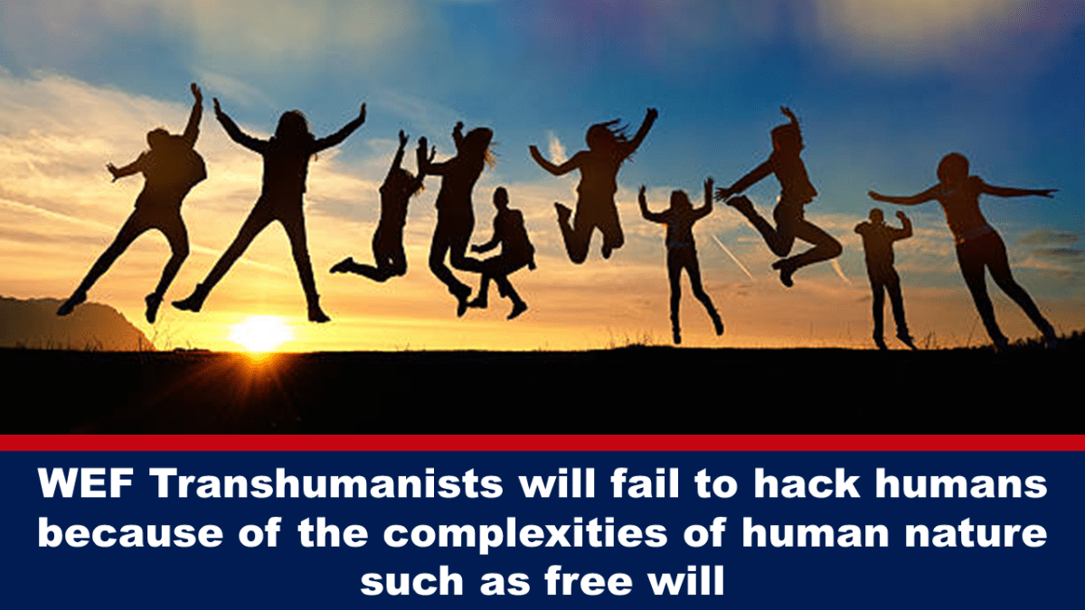 由于人性的复杂性，例如自由意志，WEF 超人类主义者将无法破解人类