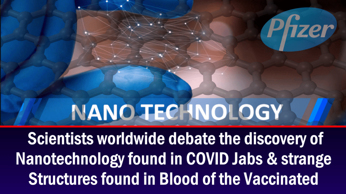 世界各地的科学家争论在 COVID 疫苗中发现的纳米技术和在疫苗接种者血液中发现的奇怪结构